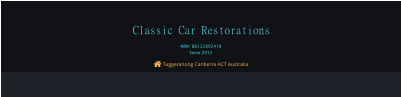  Tuggeranong Canberra ACT Australia Classic Car Restorations ABN: 86132892418 Since 2012